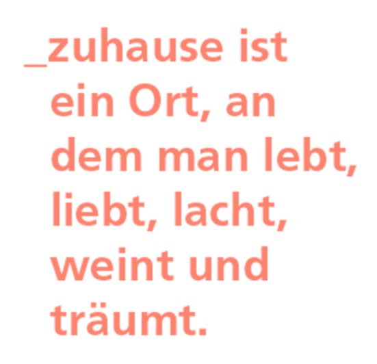 Text "Zuhause ist ein Ort, an dem man lebt, liebt, lacht, weint und träumt" in lachsfarben